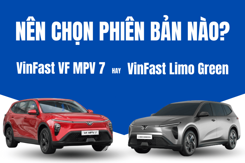 So sánh VinFast VF MPV 7 và VinFast Limo Green chi tiết 7 so sánh VinFast VF MPV 7 và VinFast Limo Green