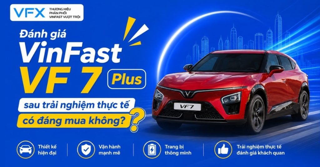 đánh giá VinFast VF 7 Plus
