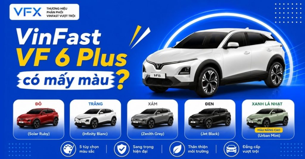VinFast VF 6 Plus có mấy màu