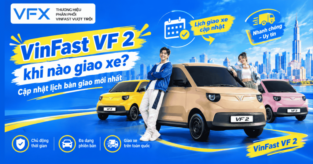 VinFast VF 2 khi nào giao xe