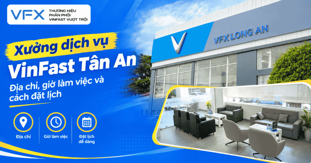 xưởng dịch vụ VinFast Tân An