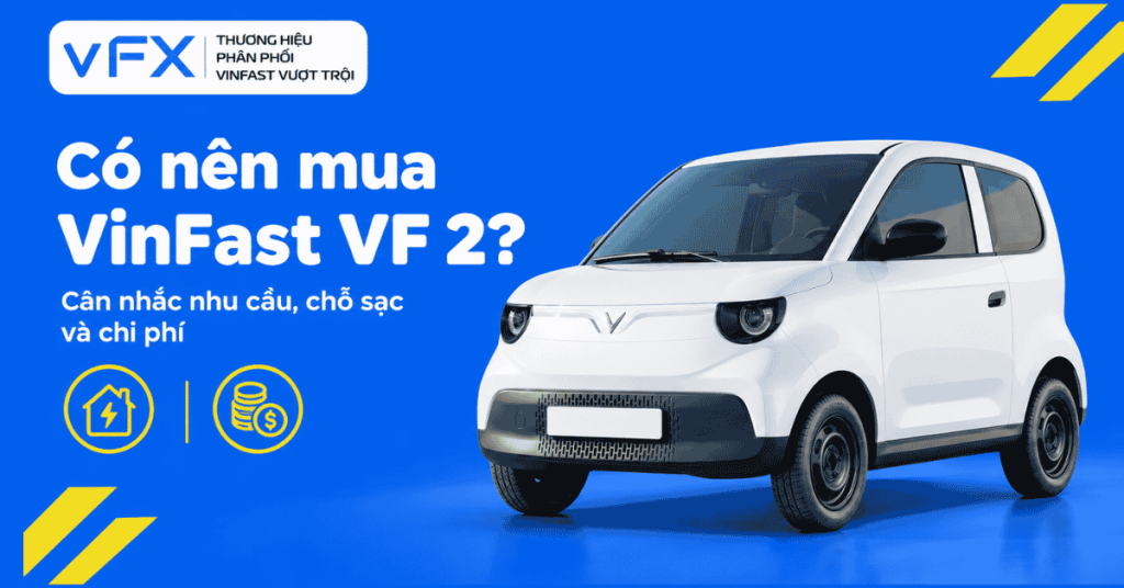 có nên mua VinFast VF 2