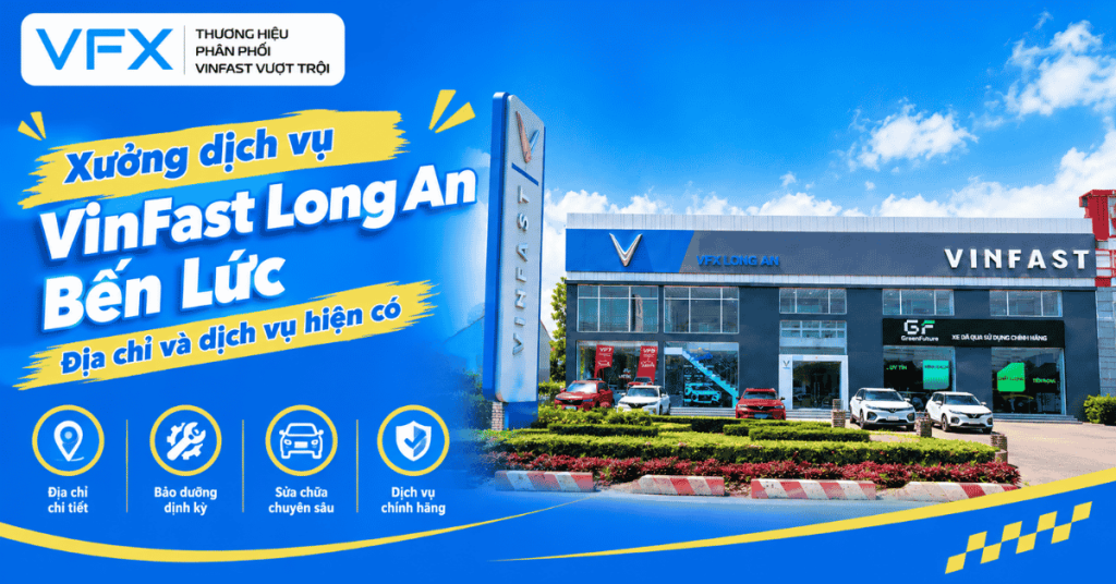 xưởng dịch vụ VinFast Long An